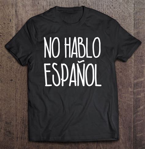 No Hablo Espanol Shirt I Don't Speak Spanish T-Shirts, Hoodies, SVG ...