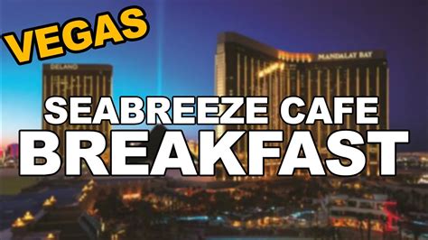 Seabreeze Cafe Breakfast, Mandalay Bay Las Vegas. Bonus Pics: Four Seasons Veranda Breakfast ...