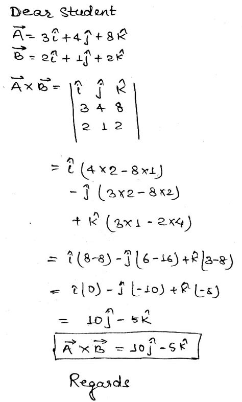 find the value of A(vector)*B(vector) (cross-product) A=3i(cap)+4j(cap)+8k(Cap) B=2i(cap)+1j(cap ...