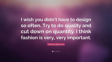 Top 160 Vivienne Westwood Quotes | 2021 Edition | Free Images - QuoteFancy