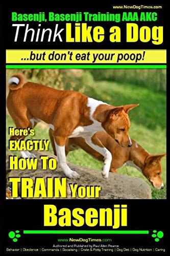 Basenji, Basenji Training AAA AKC: Think Like a Dog But Don't Eat Your ...