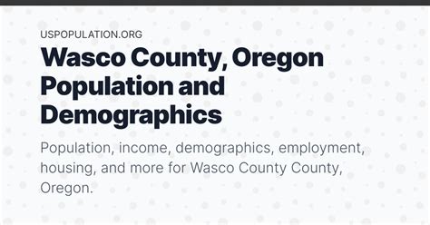 Wasco County, Oregon Population | Income, Demographics, Employment, Housing