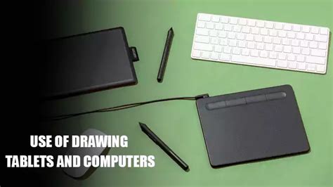 The Use of Drawing Tablets and Computers