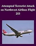 December 25, 2009: Underwear Bomber Fails to Blow Up Plane - History and Headlines