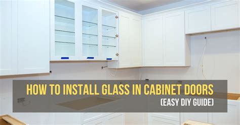 How To Install Glass In Cabinet Doors (Easy DIY Guide)