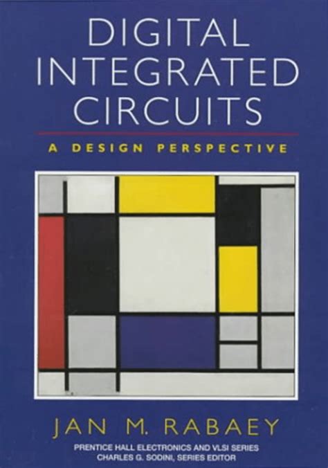 Digital integrated circuits a design perspective by Jan M Rabaey Anantha P Chandrakasan Borivoje ...