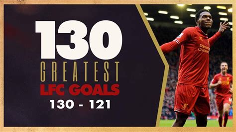 Liverpool's greatest goals 130-121 - Liverpool FC