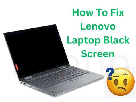 How To Fix Lenovo Laptop Black Screen When I Turn It On? - Fixotip