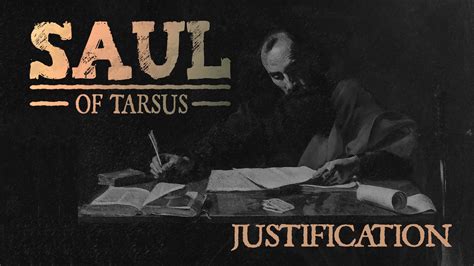 Saul of Tarsus: Justification