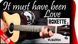 IT MUST HAVE BEEN LOVE Chords 😞💔 - Roxette / GUITAR Cover / MusikMan N°044 - ChordU