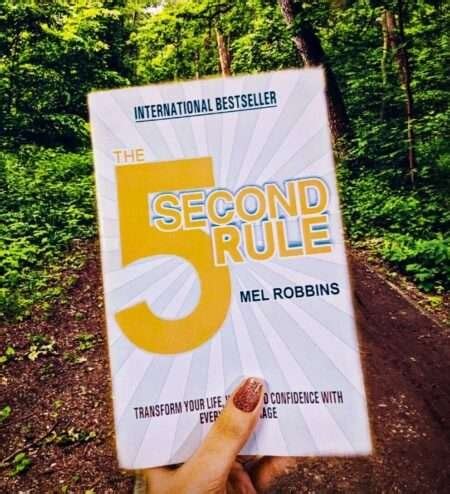 The 5 Second Rule: How to Take Action and Achieve Your Goals - A Book ...