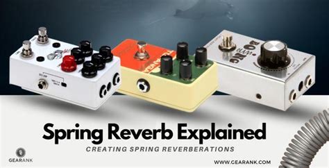 Spring Reverb Explained | Gearank