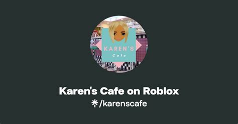 Karen's Cafe on Roblox | Linktree