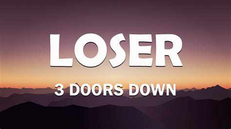 3 Doors Down - Loser (Lyrics) - YouTube