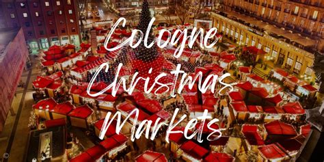 The Complete Guide To The 2024 Cologne Christmas Markets (+ Map ...