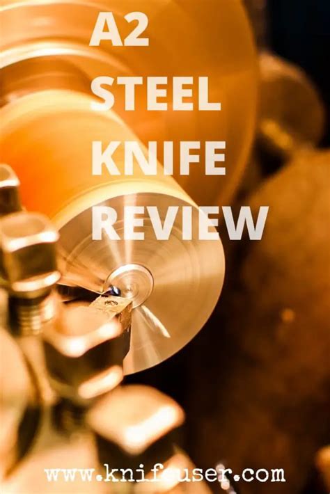 Is A2 steel good for knives? [Complete Steel Guide] - Knife User