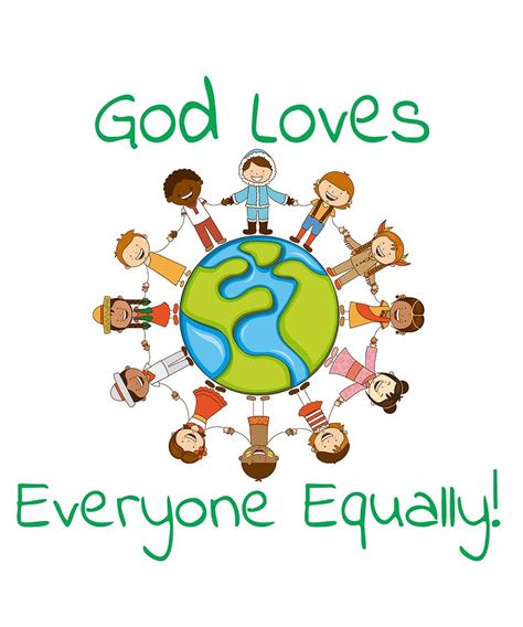 God Loves Everyone Equally People Around The World Gifts Digital Art by Your GiftShoppe - Fine ...