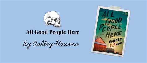 Review: All Good People Here by Ashley Flowers - bookshelfsoliloquies