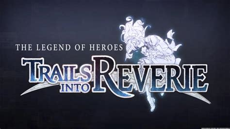 Trails Into Reverie Review: Endings and Beginnings - Handheld Gaming ...