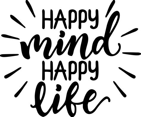 Happy mind, happy life. Hand drawn lettering. Positive saying about ...