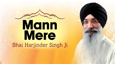 Bhai Harjinder Singh Ji | Mann Mere (Video Shabad) | Ohla | Shabad Gurbani - YouTube