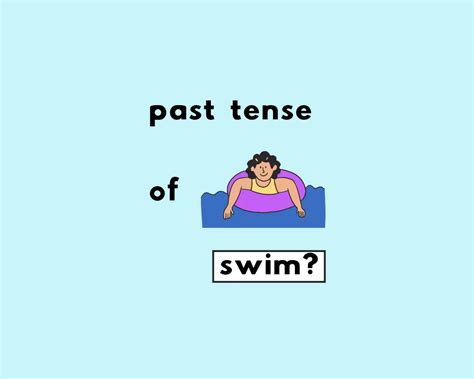 What's the Past Tense of Swim? Swam vs. Swum