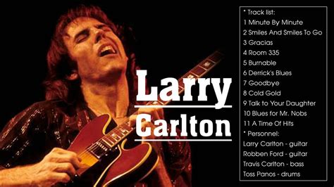 THE BEST OF LARRY CARLTON - TOP LARRY CARLTON SONGS - LARRY CARLTON ...