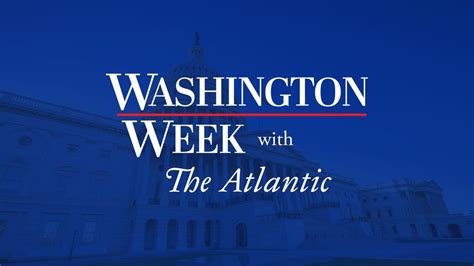 Watch Live | Washington Week with The Atlantic