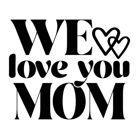 We love you mom, Mother's day t shirt print template, typography design ...