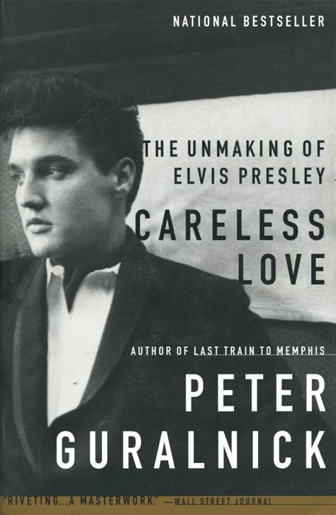 Careless Love: The Unmaking of Elvis Presley