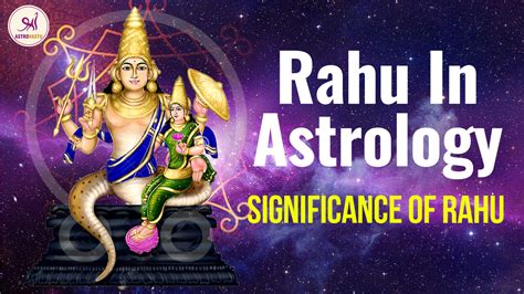 Rahu In Astrology | Significance of Rahu- The Immortal