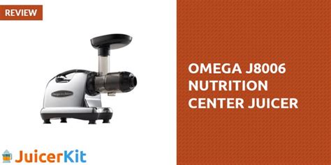 Omega J8006 Nutrition Center Juicer Review - JuicerKit