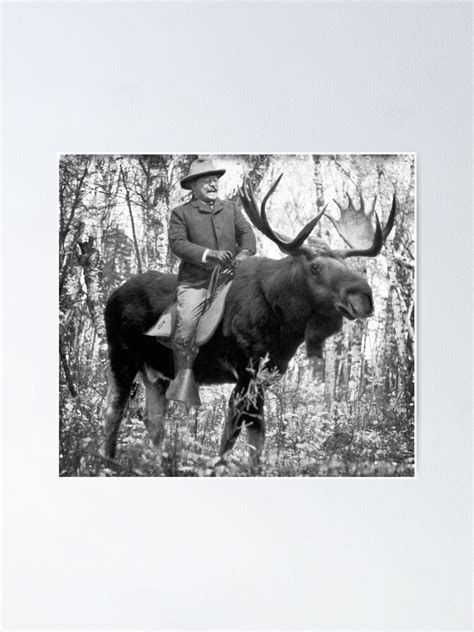 "Teddy Roosevelt Riding A Bull Moose" Poster for Sale by LibertyManiacs ...