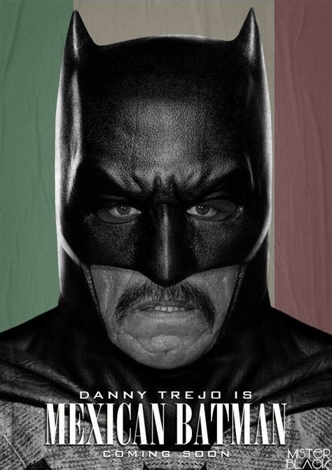 Danny Trejo as Mexican Batman Looks "Legit" | Danny trejo, Batman, The ...