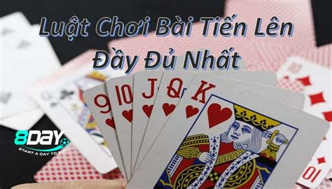 Hướng dẫn cách chơi bài Tiến Lên Miền Nam "dễ hiểu nhất"