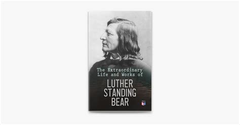 ‎The Extraordinary Life and Works of Luther Standing Bear on Apple Books