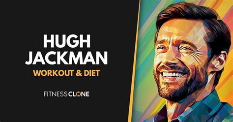 Hugh Jackman Workout Routine and Diet Plan