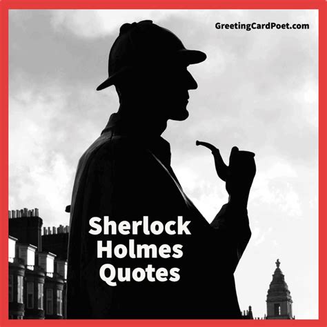 137 Best Sherlock Holmes Quotes Showcasing Logic & Deduction