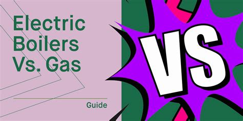 Electric Boilers Vs Gas Boilers: Pros, Cons & Performance | Heatable