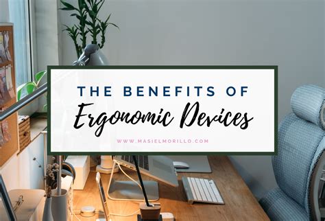 Benefits of Ergonomic Devices