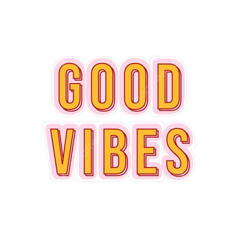 Good Vibes Vector Hd PNG Images, Good Vibes Sticker, Good Vibes, Sticker, Printable Sticker PNG ...