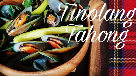 Tinolang Tahong - Mussels in Ginger Soup - YouTube