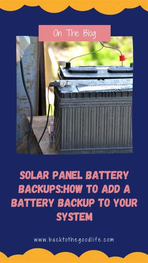 Solar Panel Battery Backups: How To Add A Battery Backup To Your System ...