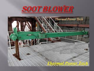 Basic soot Blower and Sootblower types - Thermal Power Tech