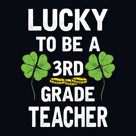 Lucky to be a 3rd grade teacher - St. Patrick's day quote vector t ...