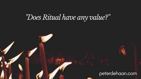 Does Ritual Have Any Value?