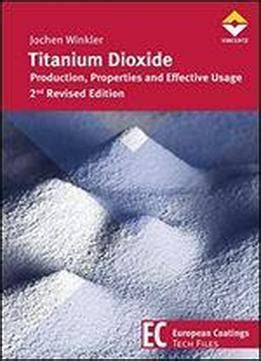 Titanium Dioxide: Production, Properties And Effective Usage Download