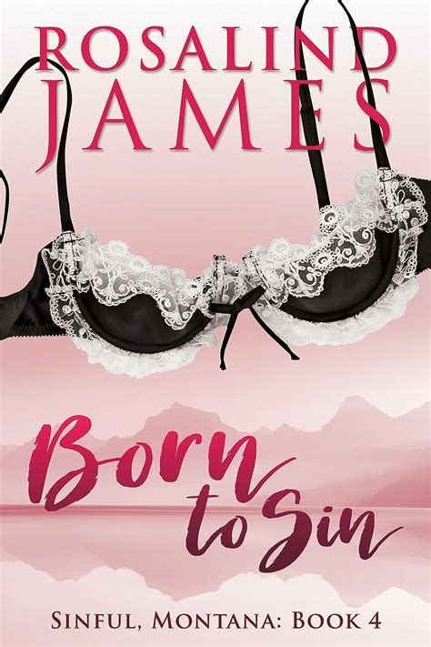 Born to Sin (Sinful, Montana #4) by Rosalind James | Goodreads