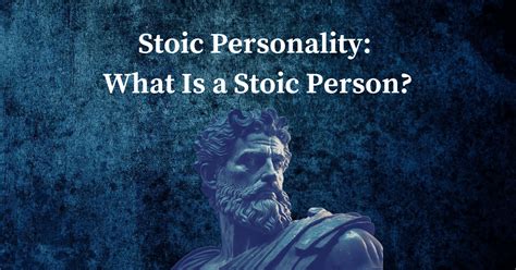 Stoic Personality: What Is a Stoic Person?