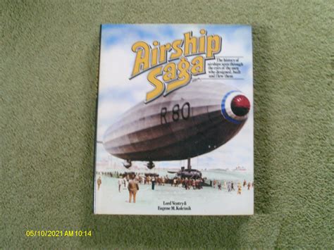 Airship saga: The history of airships seen through the eyes of the men who designed, built, and ...